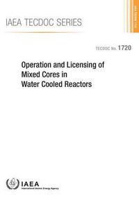 Cover image for Operation and licensing of mixed cores in water cooled reactors