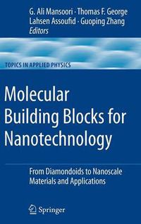 Cover image for Molecular Building Blocks for Nanotechnology: From Diamondoids to Nanoscale Materials and Applications