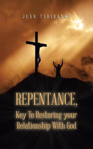 Cover image for Repentance, Key to Restoring Your Relationship with God