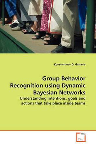 Cover image for Group Behavior Recognition Using Dynamic Bayesian Networks