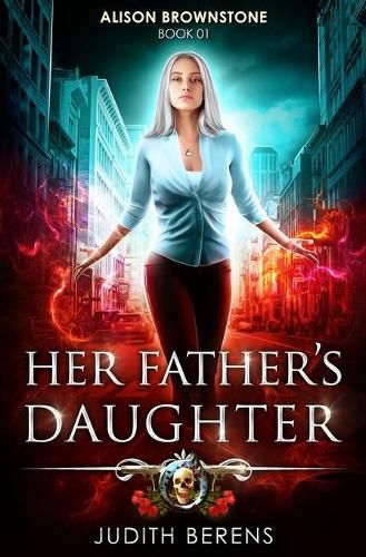 Cover image for Her Father's Daughter: An Urban Fantasy Action Adventure