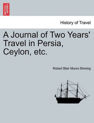 Cover image for A Journal of Two Years' Travel in Persia, Ceylon, Etc.