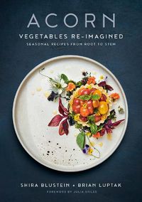 Cover image for Acorn: Vegetables Re-Imagined: Seasonal Recipes from Root to Stem