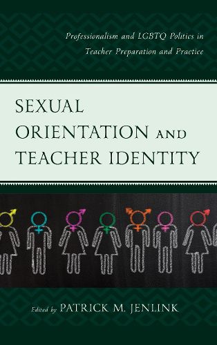 Cover image for Sexual Orientation and Teacher Identity: Professionalism and LGBTQ Politics in Teacher Preparation and Practice