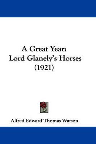 Cover image for A Great Year: Lord Glanely's Horses (1921)