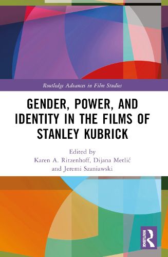 Cover image for Gender, Power, and Identity in The Films of Stanley Kubrick