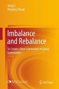 Cover image for Imbalance and Rebalance: To Create a New Framework of Global Governance