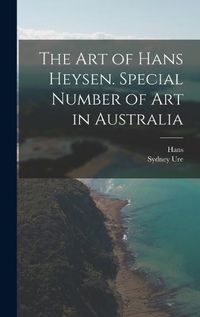 Cover image for The Art of Hans Heysen. Special Number of Art in Australia