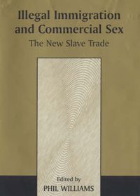 Cover image for Illegal Immigration and Commercial Sex: The New Slave Trade