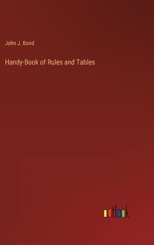 Handy-Book of Rules and Tables