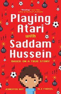 Cover image for Playing Atari with Saddam Hussein