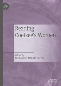 Cover image for Reading Coetzee's Women