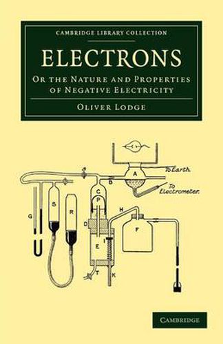 Cover image for Electrons: Or the Nature and Properties of Negative Electricity