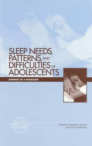 Sleep Needs, Patterns and Difficulties of Adolescents: Summary of a Workshop