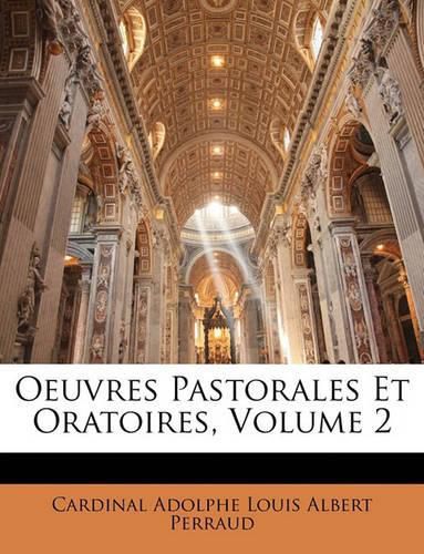Cover image for Oeuvres Pastorales Et Oratoires, Volume 2