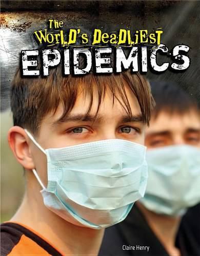 Cover image for The World's Deadliest Epidemics