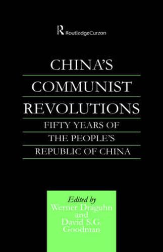 Cover image for China's Communist Revolutions: Fifty Years of The People's Republic of China