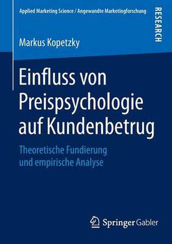 Cover image for Einfluss Von Preispsychologie Auf Kundenbetrug: Theoretische Fundierung Und Empirische Analyse