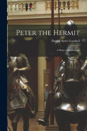 Cover image for Peter the Hermit: a Story of Enthusiasm