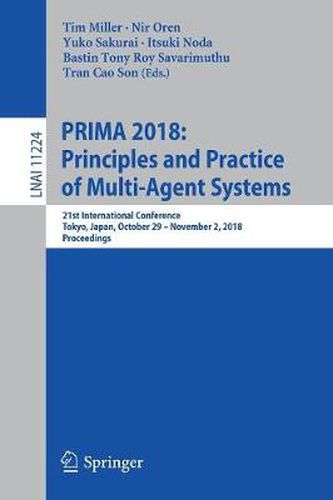 PRIMA 2018: Principles and Practice of Multi-Agent Systems: 21st International Conference, Tokyo, Japan, October 29-November 2, 2018, Proceedings