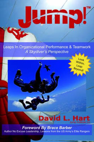 Cover image for Jump!: Leaps In Organizational Performance & Teamwork A Skydiver's Perspective