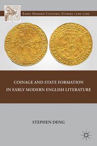 Cover image for Coinage and State Formation in Early Modern English Literature