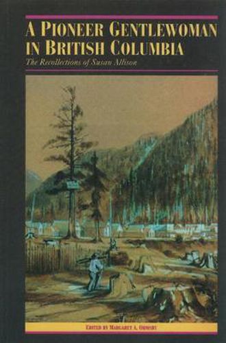 Cover image for A Pioneer Gentlewoman in British Columbia: The Recollections of Susan Allison