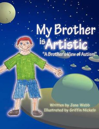 Cover image for My Brother is Artistic: A Brother's View of Autism