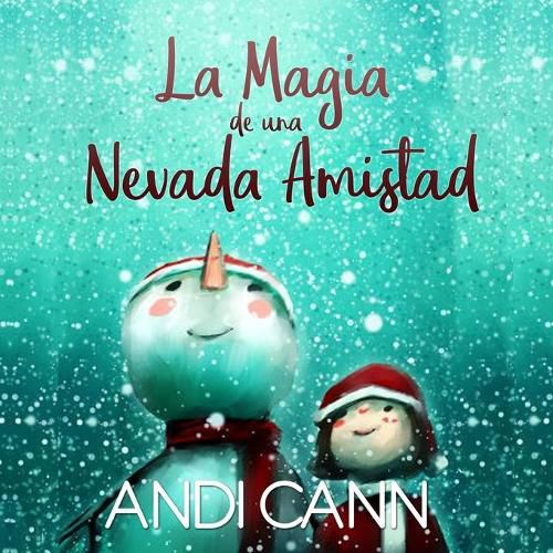 Cover image for La magia de una nevada amistad