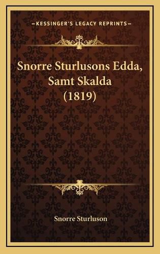 Snorre Sturlusons Edda, Samt Skalda (1819)