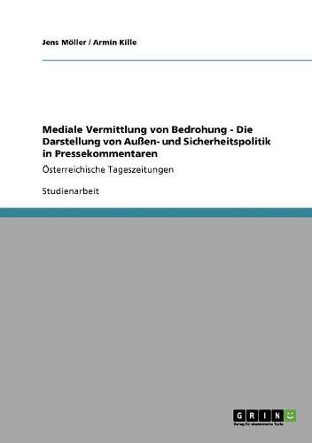 Cover image for Mediale Vermittlung Von Bedrohung - Die Darstellung Von Auen- Und Sicherheitspolitik in Pressekommentaren