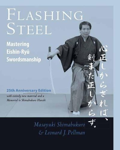 Cover image for Flashing Steel, 25th Anniversary Memorial Edition: Mastering Eishin-Ryu Swordsmanship