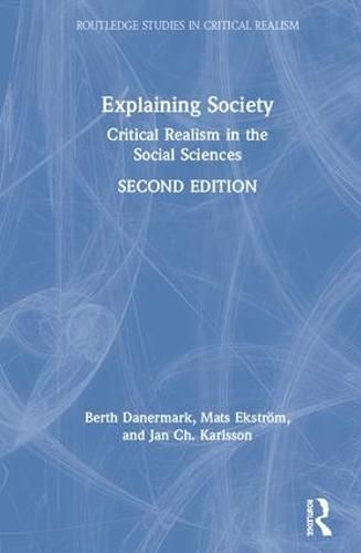 Cover image for Explaining Society: Critical Realism in the Social Sciences