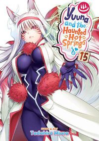 Cover image for Yuuna and the Haunted Hot Springs Vol. 15
