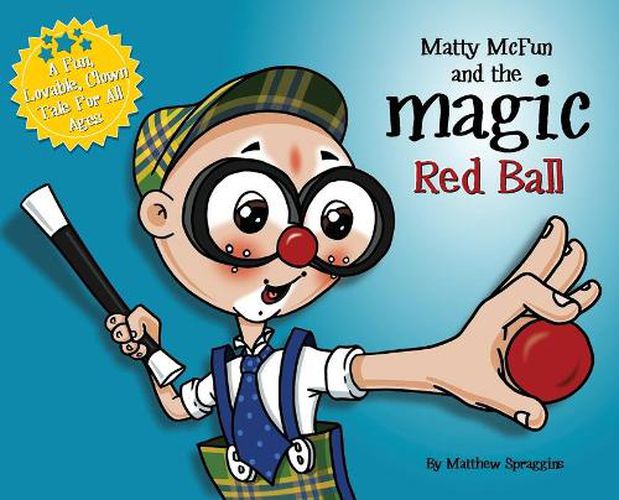 Cover image for Matty McFun and the Magic Red Ball: A Fun, Lovable Clown Tale for All Ages