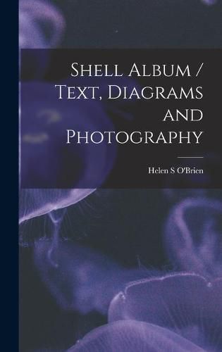 Cover image for Shell Album / Text, Diagrams and Photography