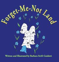 Cover image for Forget-Me-Not Land