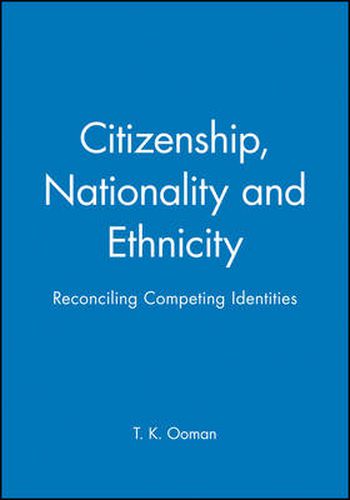 Cover image for Citizenship, Nationality and Ethnicity: Reconciling Competing Identities