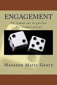 Cover image for Engagement: Un roman sur la gestion des risques projet