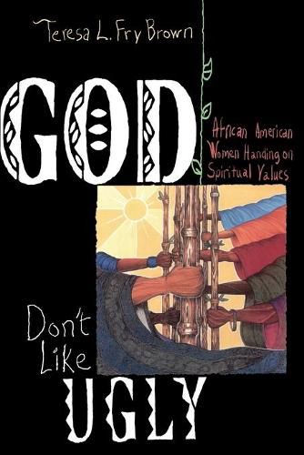 Cover image for God Don't Like Ugly: African-American Women Handing on Spiritual Values