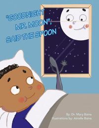 Cover image for "Goodnight Mr. Moon", Said the Spoon