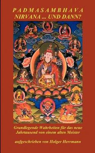 Cover image for Padmasambhava - Nirvana ... und dann?: Grundlegende Wahrheiten fur das neue Jahrtausend von einem alten Meister