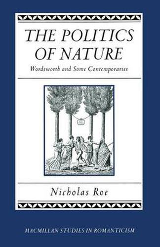 Cover image for The Politics of Nature: Wordsworth and Some Contemporaries