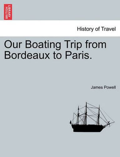 Cover image for Our Boating Trip from Bordeaux to Paris.