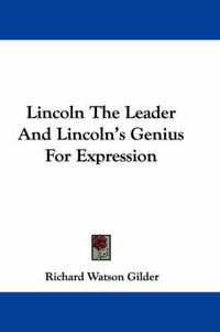 Cover image for Lincoln the Leader and Lincoln's Genius for Expression