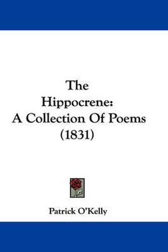 Cover image for The Hippocrene: A Collection of Poems (1831)