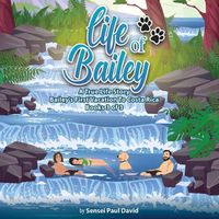 Cover image for Life of Bailey A True Life Story