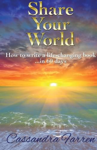 Cover image for Share Your World: How to write a life-changing book in 60 days