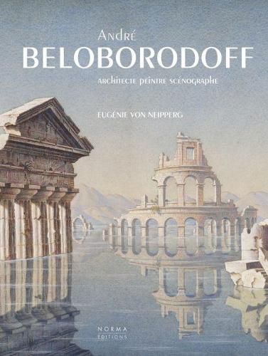 Cover image for Andre Beloborodoff: Architecte, peintre, scenographe