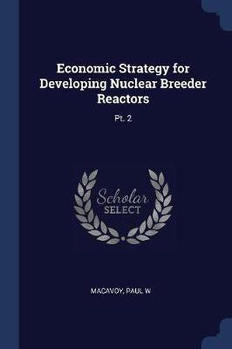 Economic Strategy for Developing Nuclear Breeder Reactors: PT. 2